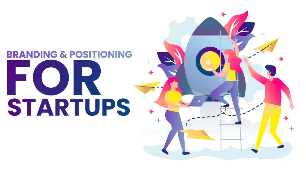 Branding and positioning for startups